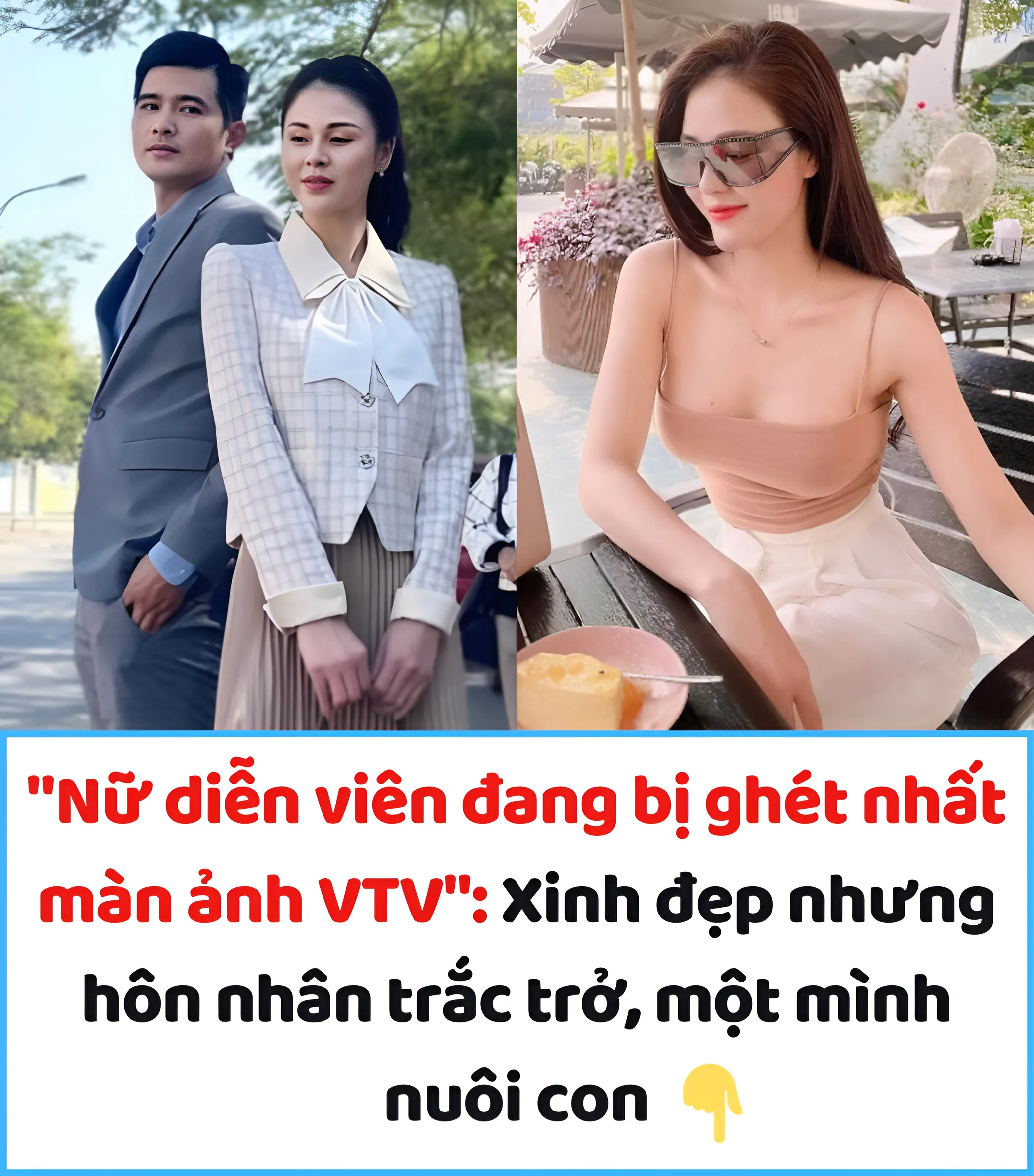 “Nữ diễn viên đang bị ghét nhất màn ảnh VTV”: Xinh đẹp nhưng hôn nhân trắc trở, một mình nuôi con