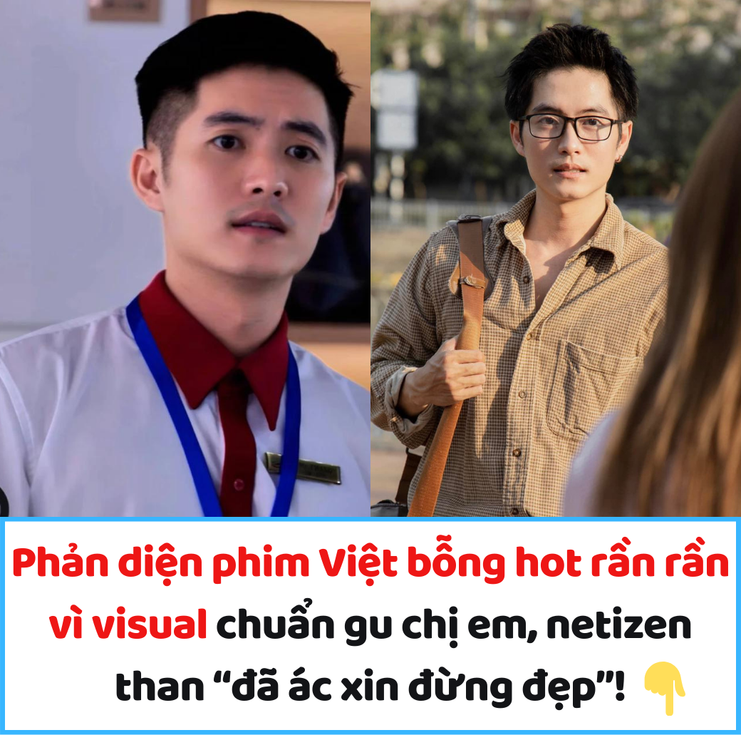 Phản diện phim Việt bỗng hot rần rần vì visual chuẩn gu chị em, netizen than “đã ác xin đừng đẹp”!